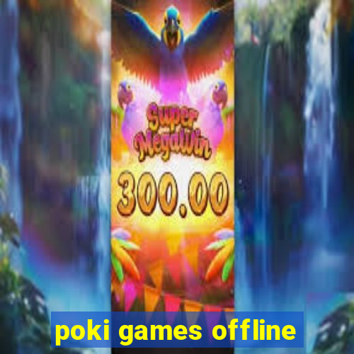 poki games offline